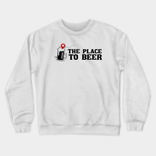 The Place to Beer Crewneck Sweatshirt